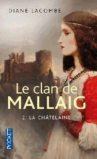 Le clan de Mallaig Tome II : La châtelaine - Diane Lacombe -  Pocket - Livre
