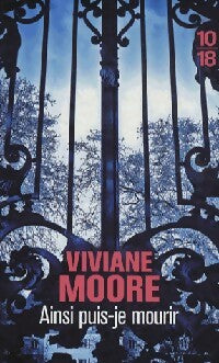 Ainsi puis-je mourir - Viviane Moore -  10-18 - Livre