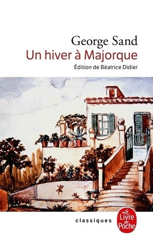 Un hiver à Majorque - George Sand ; Sand -  Le Livre de Poche - Livre