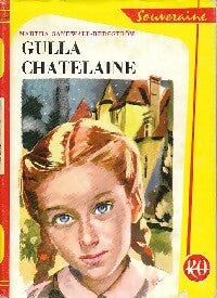 Gulla châtelaine - Martha Sandwall-Bergström -  Bibliothèque Rouge et Or Souveraine - Livre