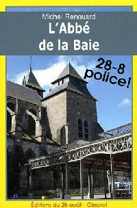 L'abbé de la Baie - Michel Renouard -  28-8 Police - Livre