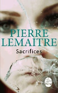 Sacrifices - Pierre Lemaitre -  Le Livre de Poche - Livre