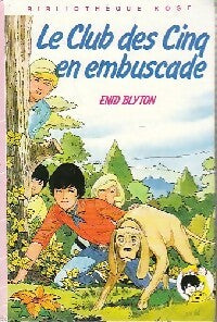 Le club des cinq en embuscade - Enid Blyton -  Bibliothèque rose (3ème série) - Livre