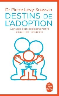 Destins de l'adoption - Pierre Levy-Soussan -  Le Livre de Poche - Livre