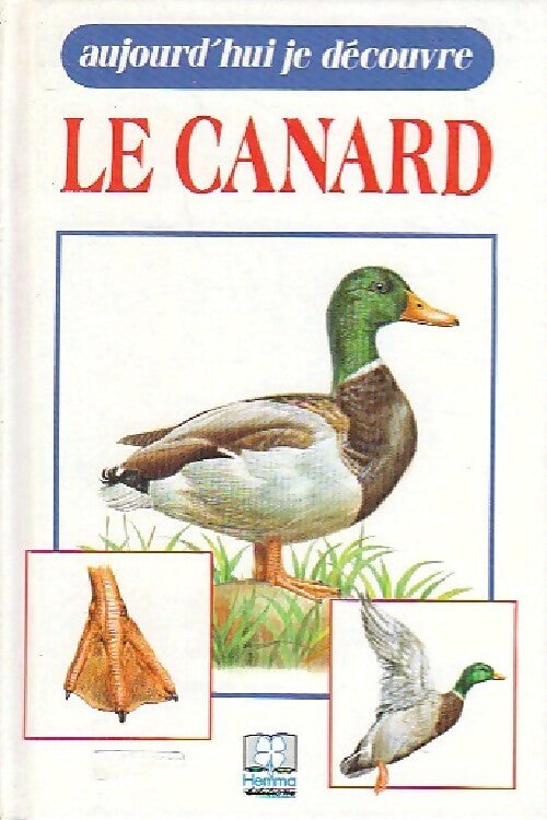 Le canard - Myriam Mommaerts -  Aujourd'hui je découvre - Livre