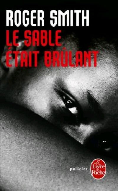 Le sable était brûlant - Roger Smith -  Le Livre de Poche - Livre