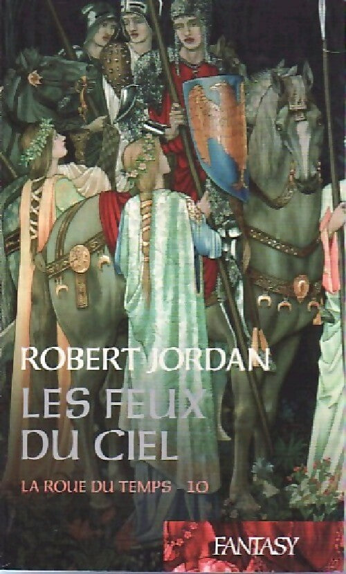 La roue du temps Tome X : Les feux du ciel - Robert Jordan -  Fantasy - Livre