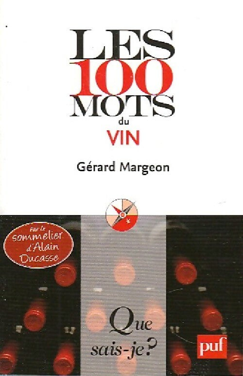 Les 100 mots du vin - Gérard Margeon -  Que sais-je - Livre