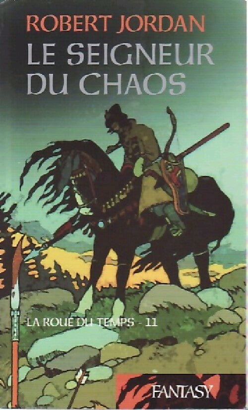 La roue du temps Tome XI : Le seigneur du chaos - Robert Jordan -  Fantasy - Livre