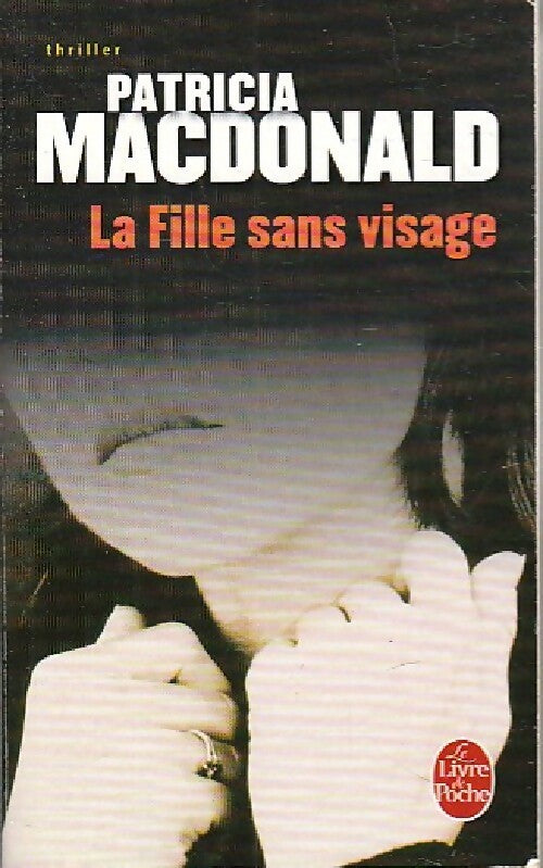 La fille sans visage - Patricia J. MacDonald -  Le Livre de Poche - Livre