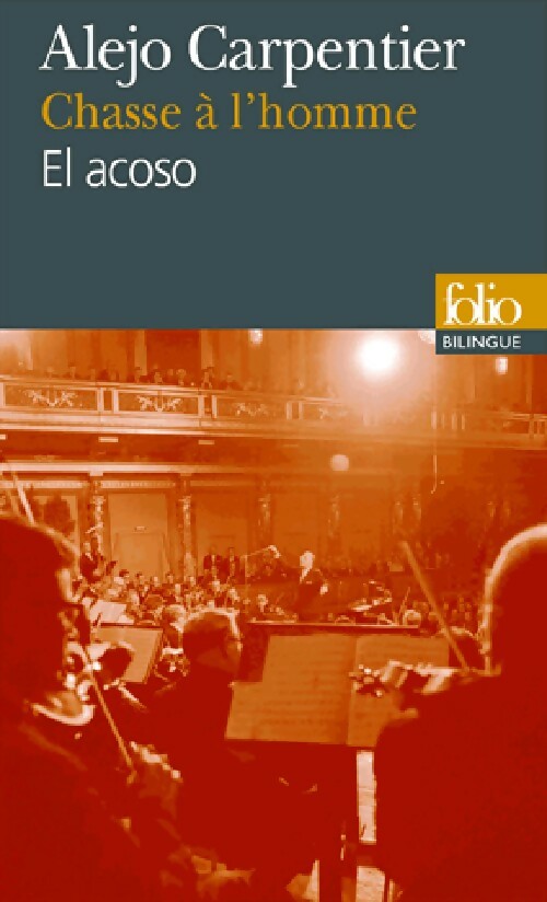 Chasse à l'homme / El Acoso - Alejo Carpentier -  Folio Bilingue - Livre