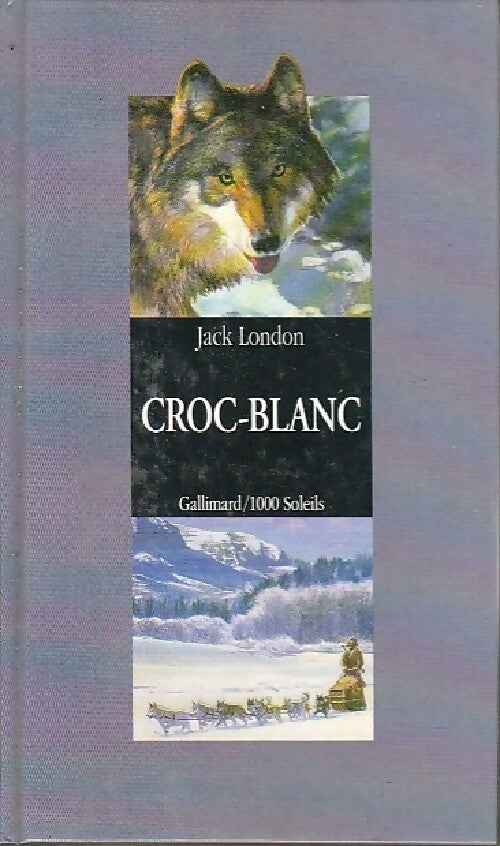 Croc-blanc - Jack London -  1000 Soleils - Livre