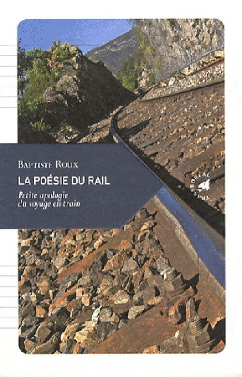 La poésie du rail - Baptiste Roux -  Petite philosophie du voyage - Livre