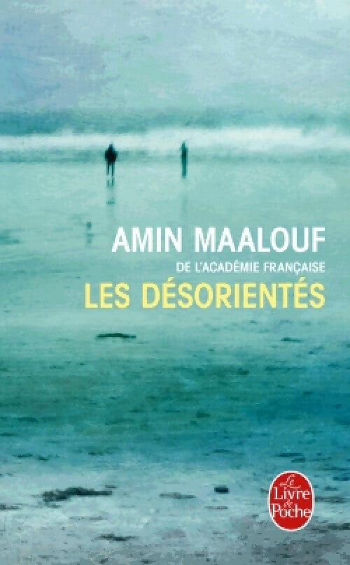 Les désorientés - Amin Maalouf -  Le Livre de Poche - Livre
