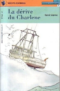 La dérive du Charlene - René Sterne -  Récits-express - Livre