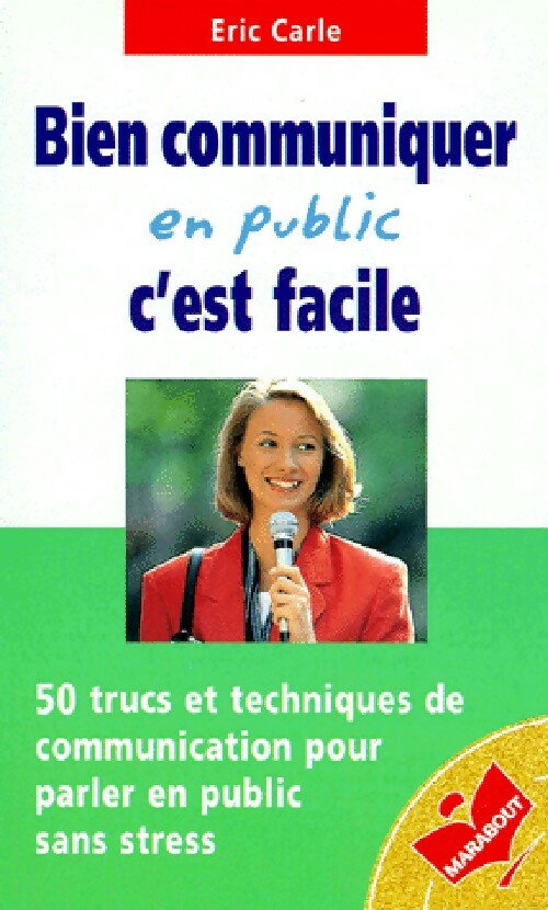 Bien communiquer en public, c'est facile - Eric Carle -  Marabout - Livre