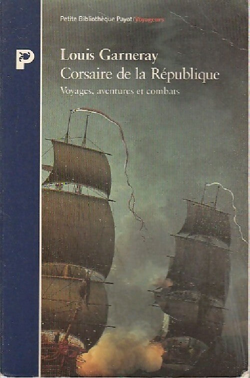 Corsaire de la République - Louis Garneray -  Petite bibliothèque (2ème série) - Livre