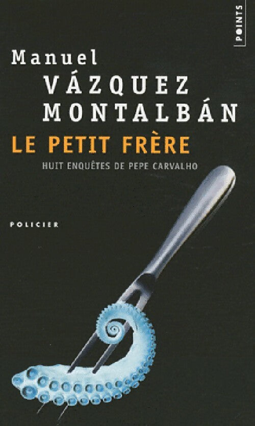 Le petit frère - Manuel Vàzquez Mantalbàn -  Points - Livre