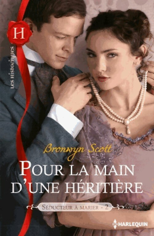 Pour la main d'une héritière - Bronwyn Scott -  Les Historiques - Livre