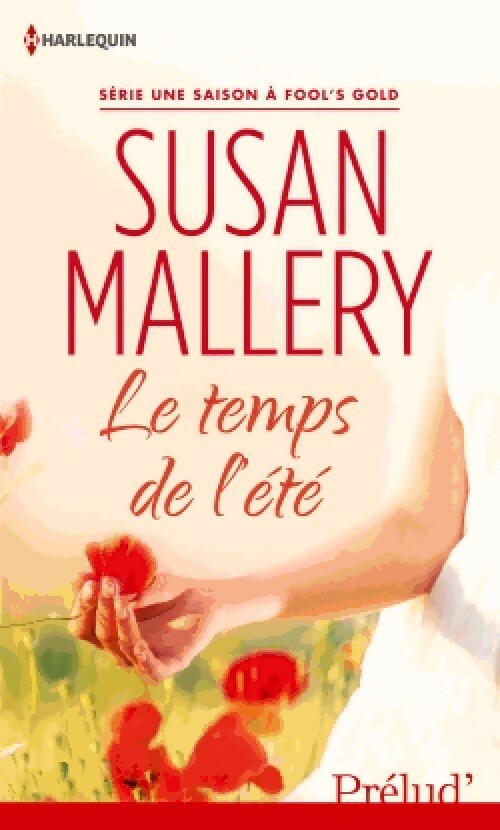 Une saison à Fool's Gold Tome III : Le temps de l'été - Susan Mallery -  Prélud' - Livre