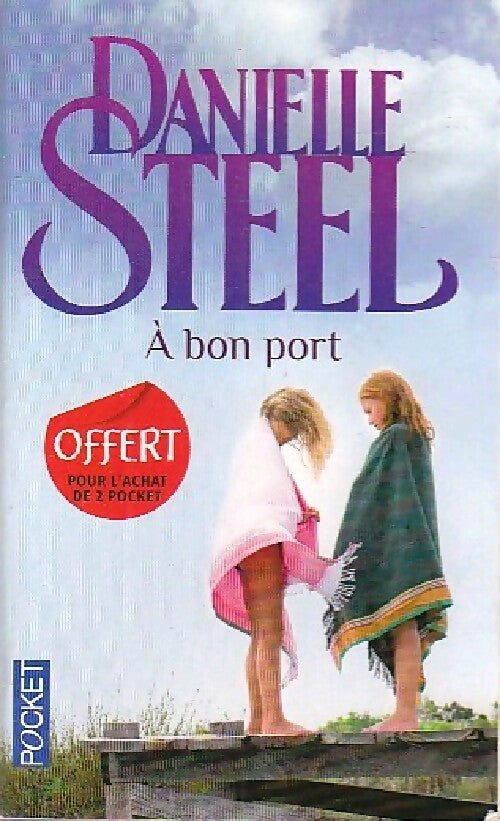 A bon port - Danielle Steel -  Pocket - Livre