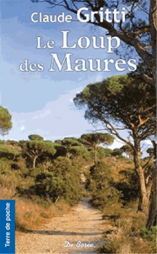 Le loup des Maures - Claude Gritti -  Terre de poche - Livre