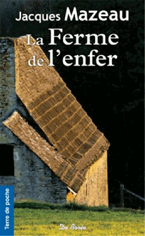 La ferme de l'enfer - Jacques Mazeau -  Terre de poche - Livre