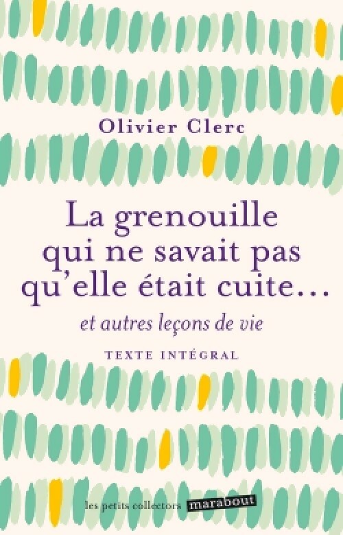 La grenouille qui ne savait pas qu'elle était cuite... - Olivier Clerc -  Les petits collectors - Livre