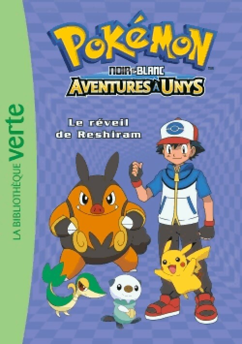 Pokémon Noir et Blanc Tome XI : Le réveil de Reshiram - Collectif -  Bibliothèque verte (série actuelle) - Livre