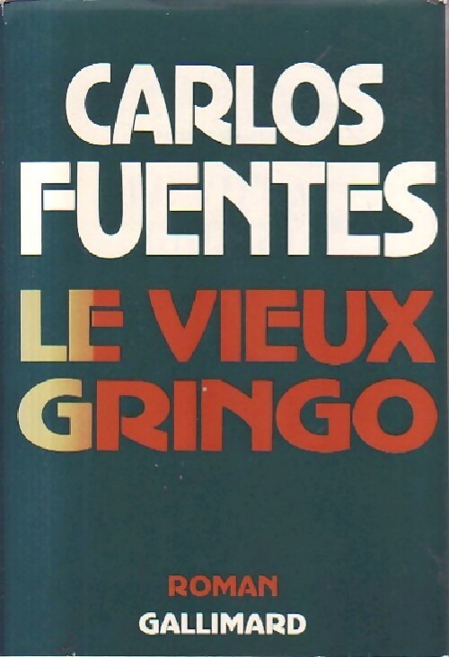 Le vieux gringo - Carlos Fuentes -  Gallia GF - Livre