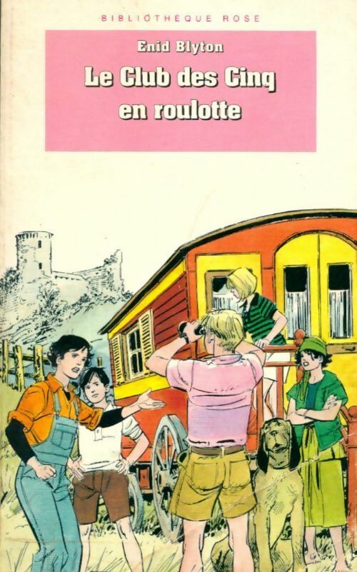 Le club des cinq en roulotte - Enid Blyton -  Bibliothèque rose (4ème série) - Livre