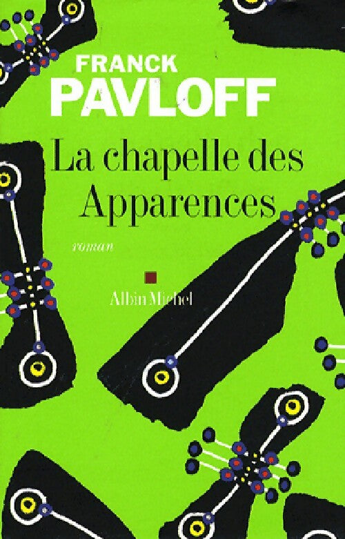 La chapelle des apparences - Franck Pavloff -  Albin Michel GF - Livre
