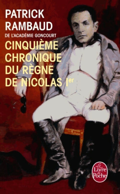 Cinquième chronique de Nicolas Ier - Patrick Rambaud -  Le Livre de Poche - Livre