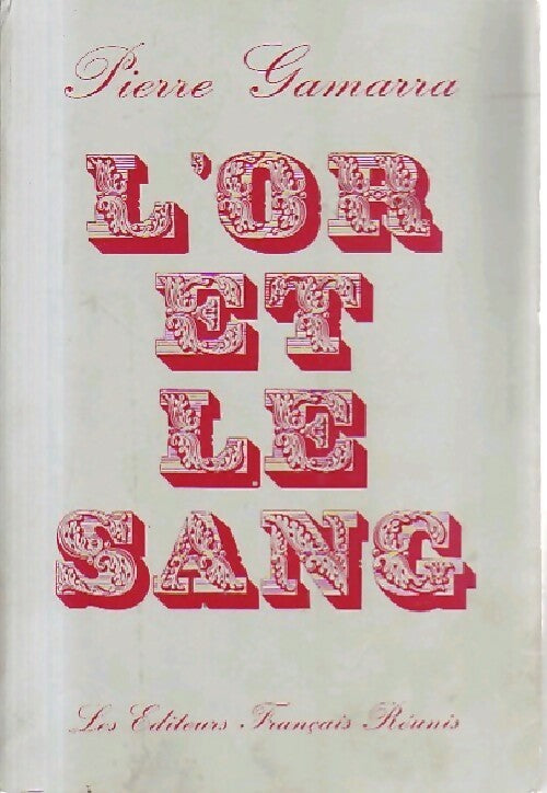 L'or et le sang - Pierre Gamarra -  Editeurs français réunis GF - Livre