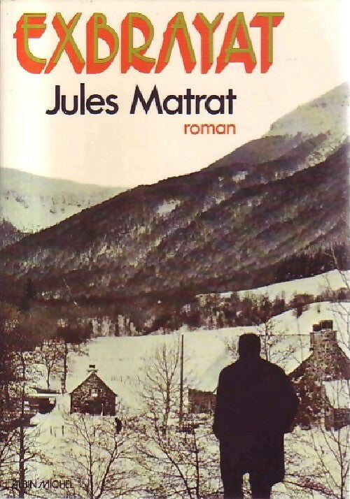 Jules Matrat - Charles Exbrayat -  Albin Michel GF - Livre