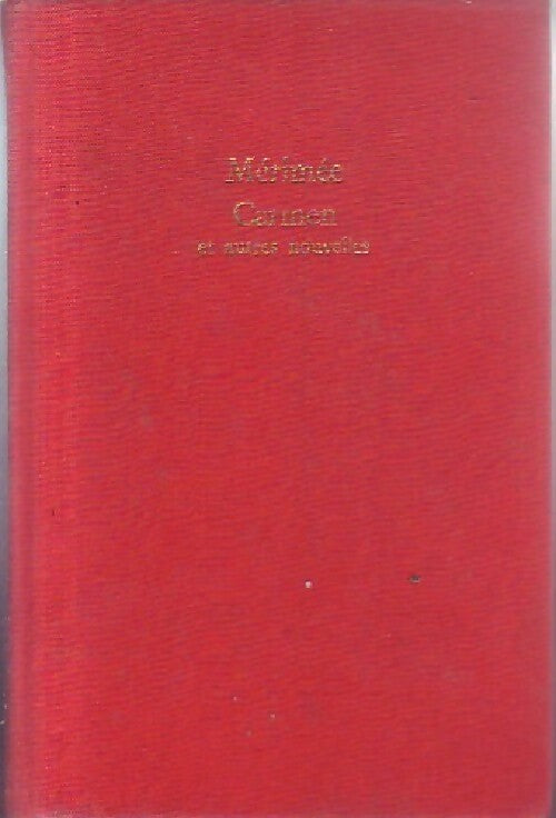 Nouvelles Tome II : Carmen et 13 autres nouvelles - Prosper Mérimée -  Le Livre de Poche Relié - Livre