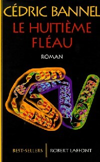 Le huitième fléau - Cédric Bannel -  Best-Sellers - Livre