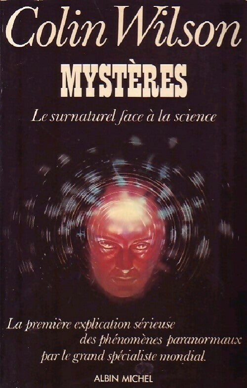 Mystères. Le surnaturel face à la science - Colin Wilson -  Albin Michel GF - Livre