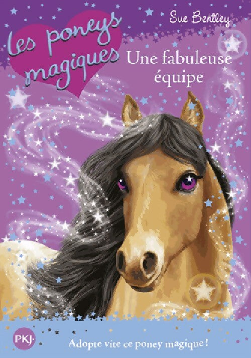 Les poneys magiques Tome XIII  Une fabuleuse équipe - Sue Bentley -  Pocket jeunesse - Livre
