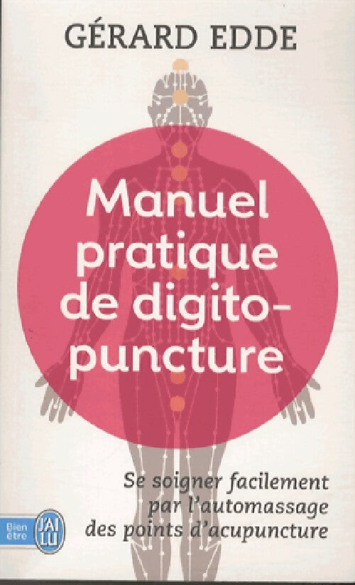 Manuel pratique de digitopuncture - Gérard Edde -  J'ai Lu - Livre