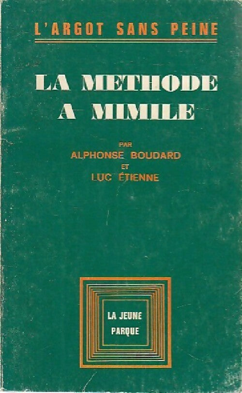 L'argot sans peine - La méthode à Mimile - Alphonse Boudard -  Jeune parque GF - Livre
