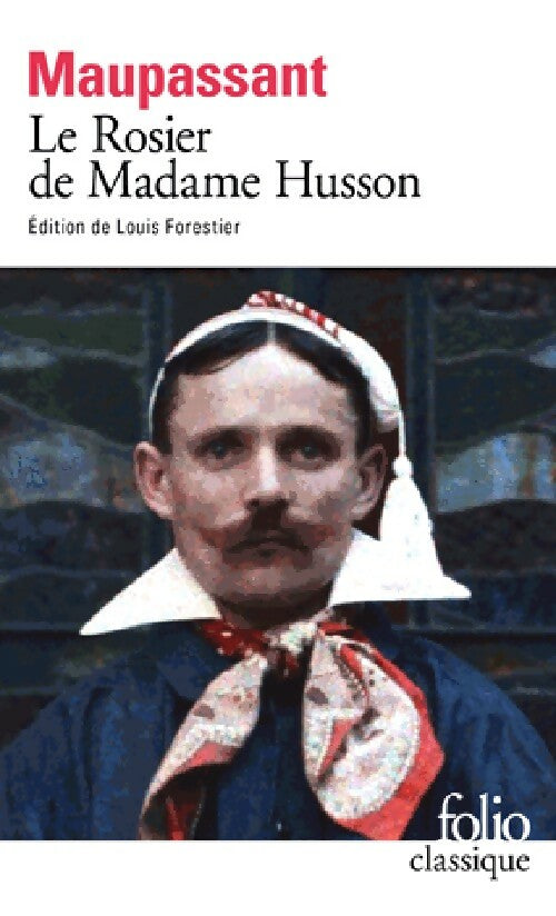 Le rosier de madame Husson - Guy De Maupassant -  Folio - Livre