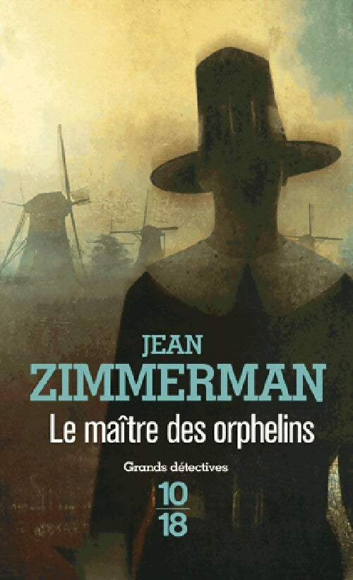 Le maître des orphelins - Jean Zimmerman -  10-18 - Livre