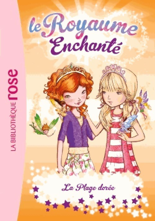 Le royaume enchanté Tome VI : La plage dorée - Inconnu -  Bibliothèque rose (série actuelle) - Livre