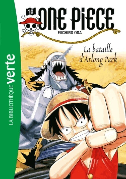 One Piece Tome X : La bataille d'Arlong Park - Eiichiro Oda -  Bibliothèque verte (série actuelle) - Livre