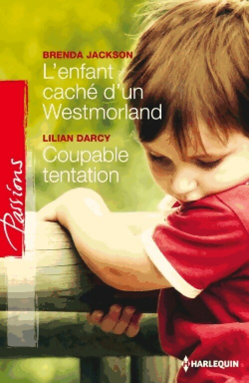 L'enfant caché d'un Westmoreland / Coupable tentation - Lilian Darcy ; Brenda Jackson -  Passions - Livre