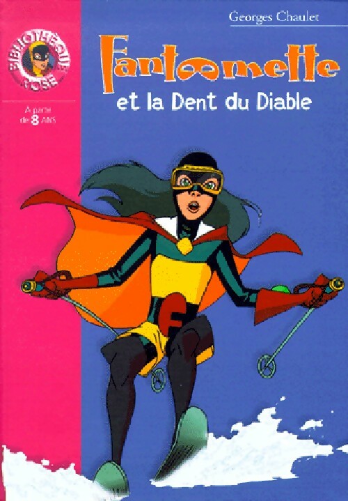 Fantômette et la dent du diable - Georges Chaulet -  Bibliothèque rose (série actuelle) - Livre