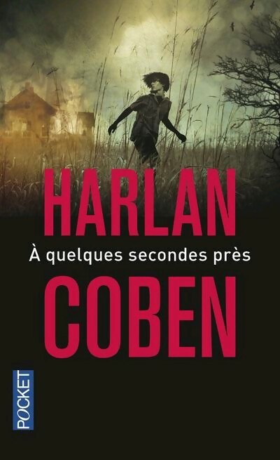 A quelques secondes près - Harlan Coben -  Pocket - Livre