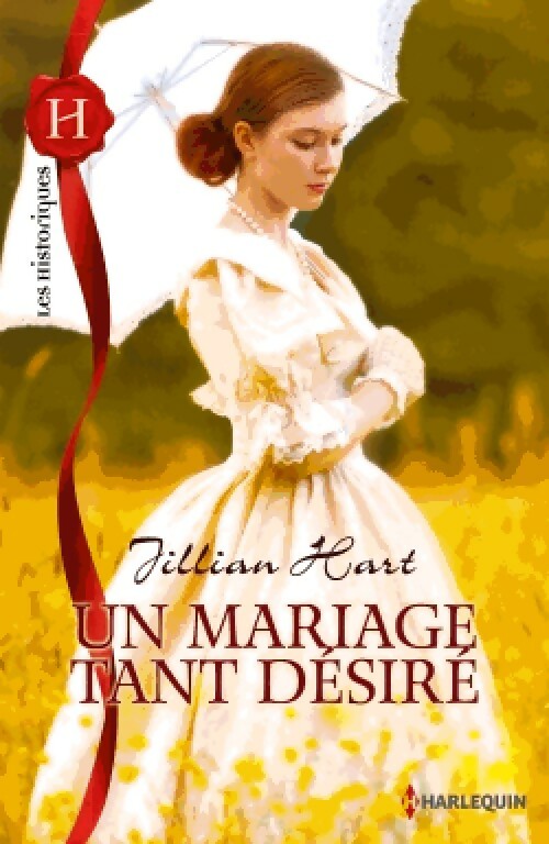 Un mariage tant désiré - Jillian Hart -  Les Historiques - Livre