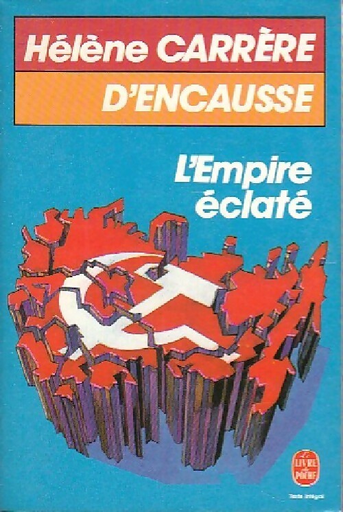L'empire éclaté - Hélène Carrère d'Encausse -  Le Livre de Poche - Livre